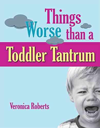 Things Worse Than A Toddler Tantrum