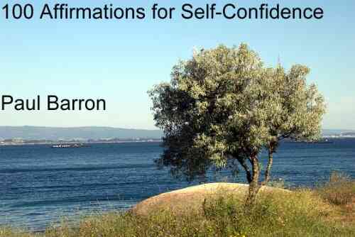 100 Affirmations For Self Confidence Paul Barron