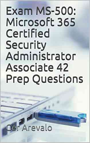 Exam MS 500: Microsoft 365 Certified Security Administrator Associate 42 Prep Questions