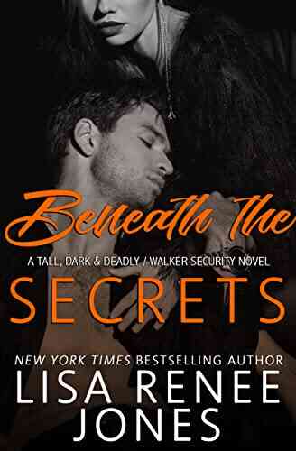 Beneath The Secrets (Tall Dark And Deadly 3)