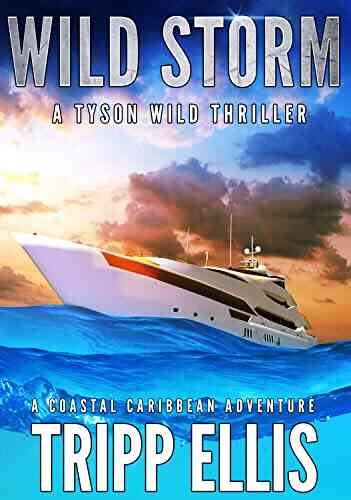 Wild Storm: A Coastal Caribbean Adventure (Tyson Wild Thriller 40)