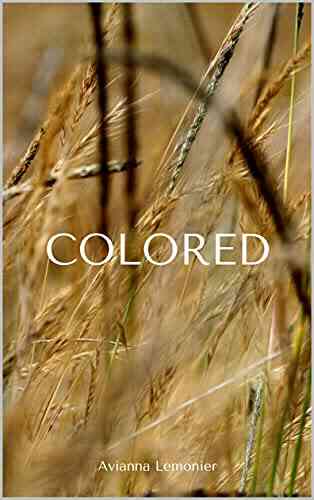 Colored: A Collection Of Poetry (Poetry By Avianna Lemonier)