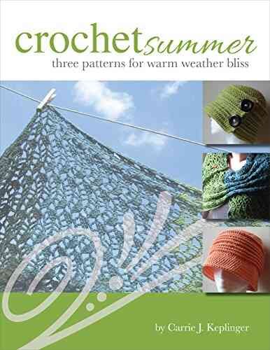 Crochet Summer: Three Patterns For Warm Weather Bliss