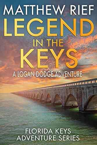Legend In The Keys: A Logan Dodge Adventure (Florida Keys Adventure 8)