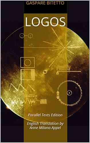 Logos: Parallel Texts Edition English Translation By Anne Milano Appel