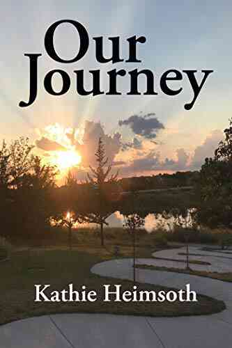 Our Journey Kathie Heimsoth