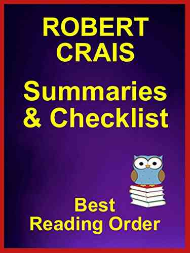 ROBERT CRAIS LISTED IN ORDER WITH SUMMARIES AND CHECKLIST: All Plus Standalone Novels Checklist With Summaries (Ultimate Reading List 47)