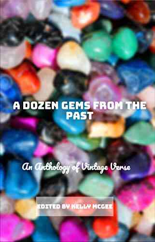 A Dozen Gems From The Past: An Anthology Of Vintage Verse (Poetical Gems Anthologies 2)