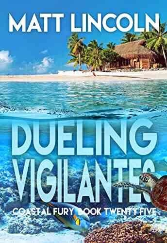 Dueling Vigilantes (Coastal Fury 25)