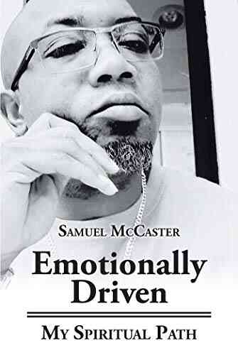 Emotionally Driven: My Spiritual Path