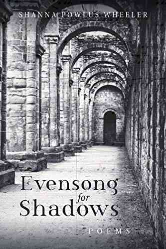 Evensong For Shadows: Poems Shanna Powlus Wheeler