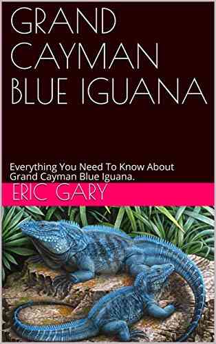 GRAND CAYMAN BLUE IGUANA: Everything You Need To Know About Grand Cayman Blue Iguana
