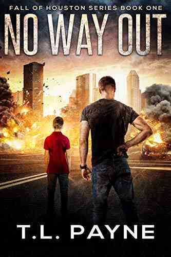 No Way Out: A Post Apocalyptic EMP Survival Thriller (Fall Of Houston 1)