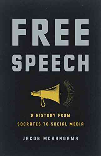Free Speech: A History From Socrates To Social Media