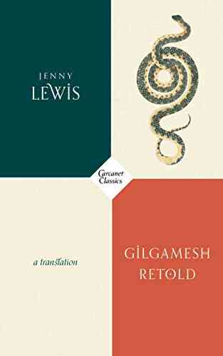 Gilgamesh Retold (Carcanet Classics) Jenny Lewis