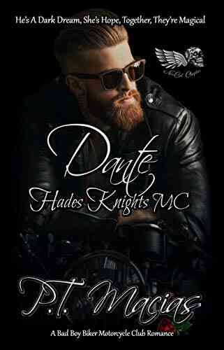 Dante: He S A Dark Dream She S Hope Together They Re Magical (Hades Knights MC NorCal Chapter A Bad Boy Bikers Motorcycle Club Romance 4)