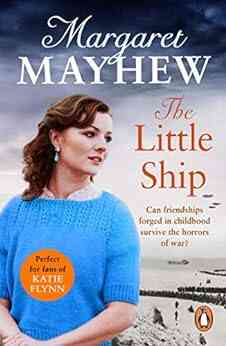 The Little Ship: A Heart Warming Sweeping Wartime Saga Full Of Heart Which Will Stay With You For Ages