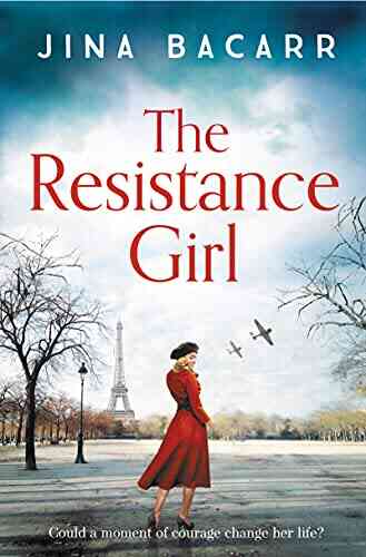 The Resistance Girl: A Heartbreaking World War 2 Historical Fiction Novel