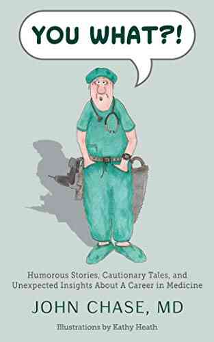 You What? : Humorous Stories Cautionary Tales And Unexpected Insights About A Career In Medicine