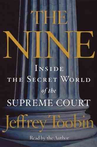 The Nine: Inside The Secret World Of The Supreme Court