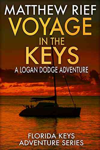 Voyage In The Keys: A Logan Dodge Adventure (Florida Keys Adventure 15)