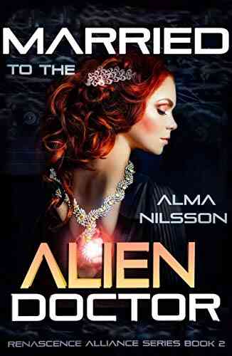 Married To The Alien Doctor: Renascence Alliance 2