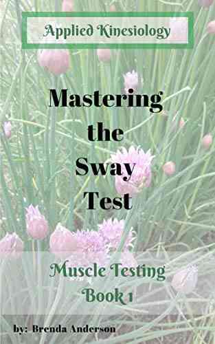 Mastering The Sway Test: Applied Kinesiology Learning To Muscle Test An Easy Method (Muscle Testing 1)