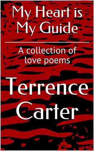 My Heart Is My Guide: A Collection Of Love Poems
