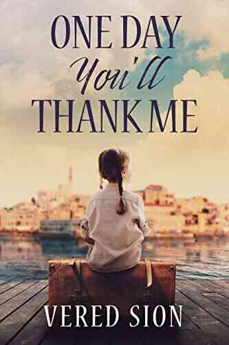One Day You Ll Thank Me: A Novel
