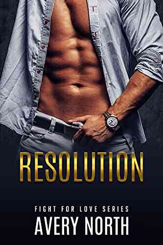 Resolution: A Steamy Contemporary Romance (Fight For Love 5)