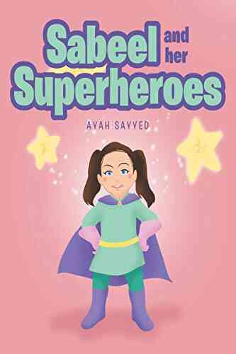 Sabeel And Her Superheroes Ayah Sayyed