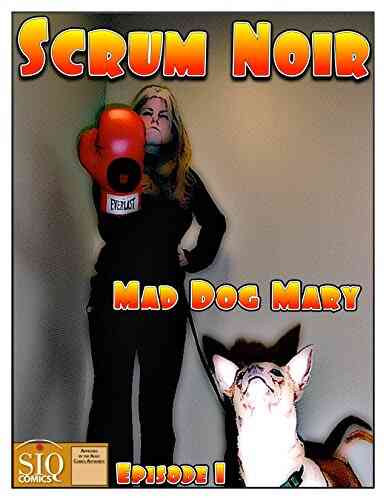 SCRUM NOIR: Mad Dog Mary Episode 1