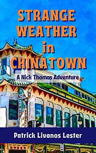 Strange Weather in Chinatown: A Nick Thomas Adventure (Nick Thomas Adventure 2)