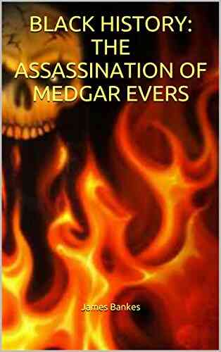 BLACK HISTORY: THE ASSASSINATION OF MEDGAR EVERS