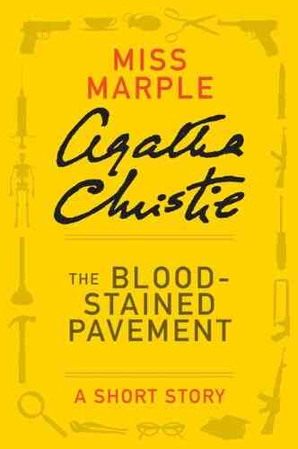 The Blood Stained Pavement: A Miss Marple Short Story