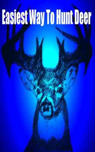 Easiest Way To Hunt Deer