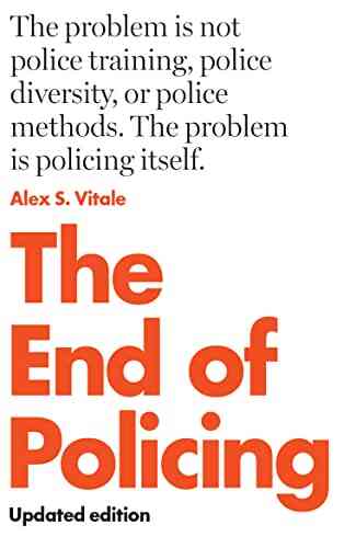 The End of Policing Alex S Vitale