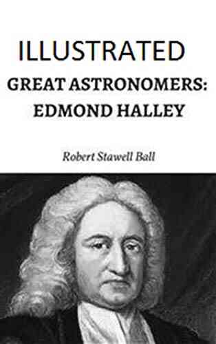 Great Astronomers: Edmond Halley Gonzalo Sanabria