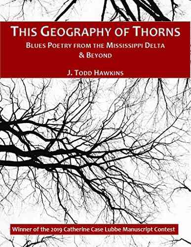 This Geography Of Thorns: Blues Poetry From The Mississippi Delta Beyond