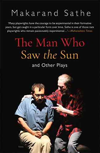 The Man Who Saw The Sun: And Other Plays