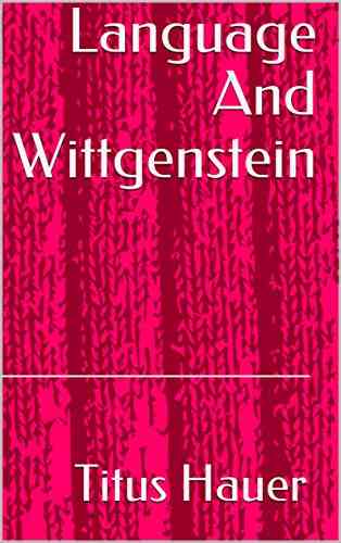 Language And Wittgenstein Titus Hauer