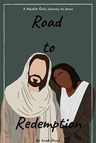 Road To Redemption : A Muslim Girls Journey To Jesus