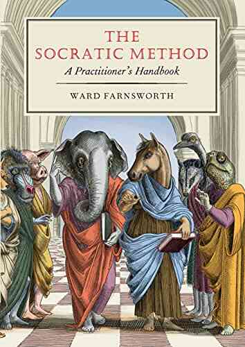 The Socratic Method: A Practitioner S Handbook