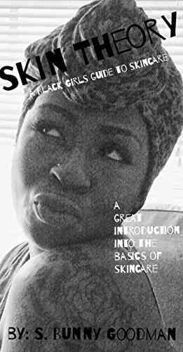 Skin Theory: A Black Girls Guide To Skin Care