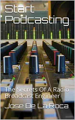Start Podcasting: The Secrets Of A Radio Broadcast Engineer