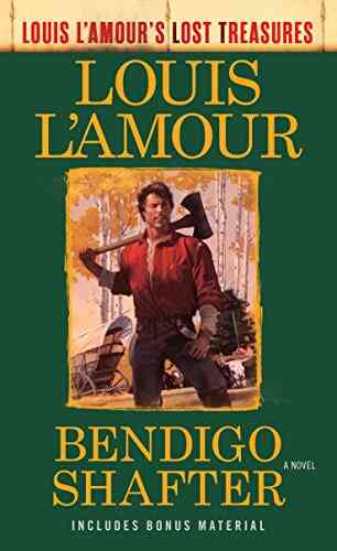Bendigo Shafter (Louis L Amour S Lost Treasures): A Novel