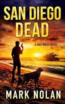San Diego Dead: An Action Thriller (Jake Wolfe 4)