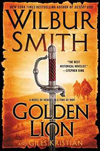 Golden Lion: A Novel Of Heroes In A Time Of War (Heroes In A Time Of War: The Courtney)