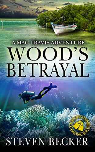 Wood S Betrayal: Action And Adventure In The Florida Keys (Mac Travis Adventure Thrillers 7)