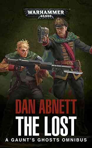 The Lost: A Gaunt S Ghosts Omnibus (Gaunt S Ghosts)